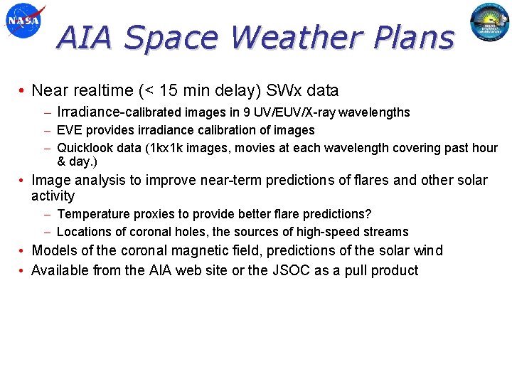 AIA Space Weather Plans • Near realtime (< 15 min delay) SWx data –