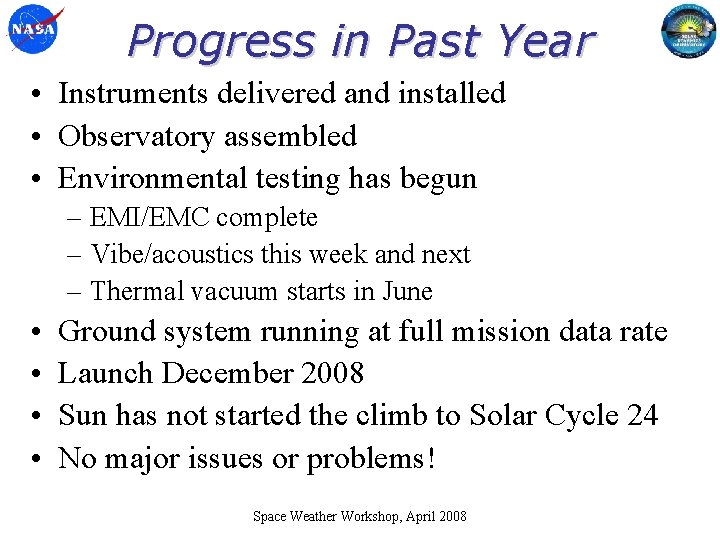 Progress in Past Year • Instruments delivered and installed • Observatory assembled • Environmental