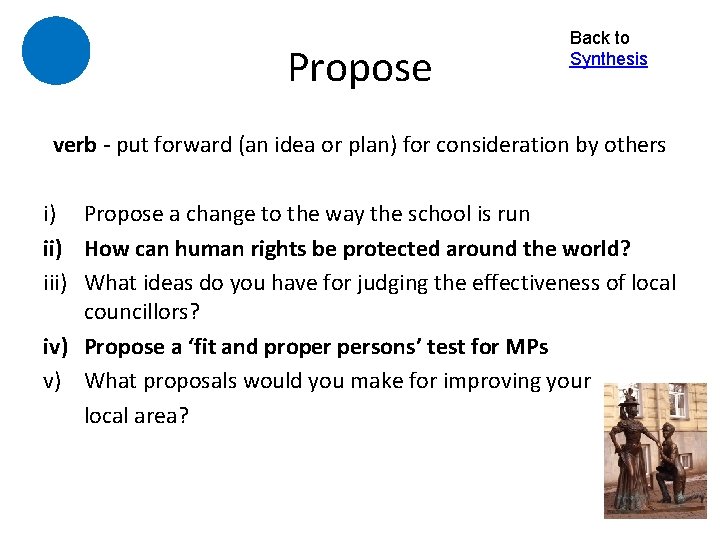 Propose Back to Synthesis verb - put forward (an idea or plan) for consideration