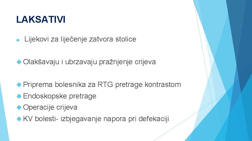 LAKSATIVI Lijekovi za liječenje zatvora stolice Olakšavaju Priprema i ubrzavaju pražnjenje crijeva bolesnika za