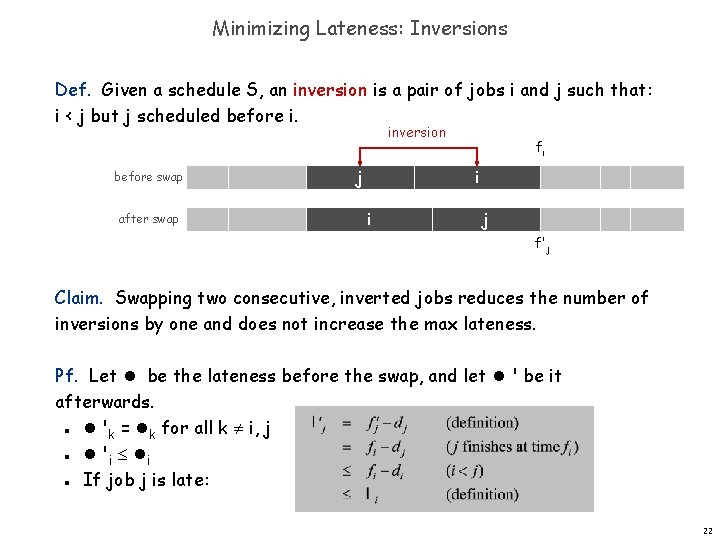 Minimizing Lateness: Inversions Def. Given a schedule S, an inversion is a pair of