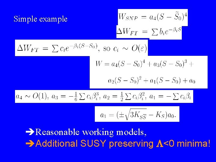 Simple example Reasonable working models, Additional SUSY preserving L<0 minima! 