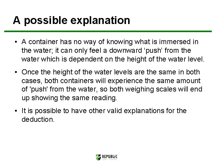A possible explanation • A container has no way of knowing what is immersed