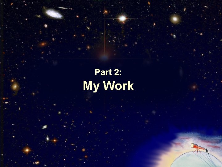 Part 2: My Work 
