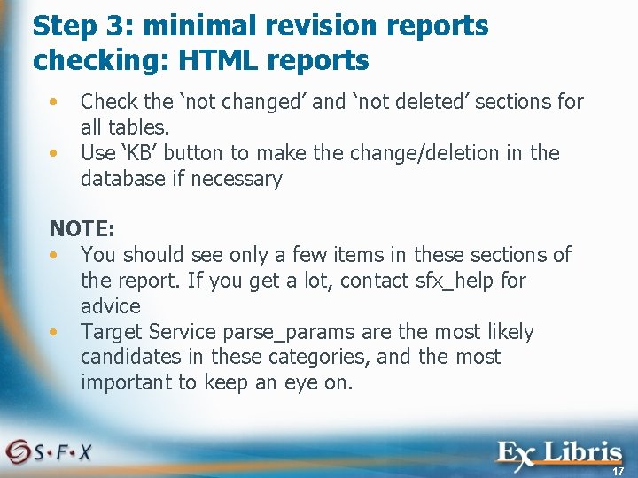 Step 3: minimal revision reports checking: HTML reports • • Check the ‘not changed’