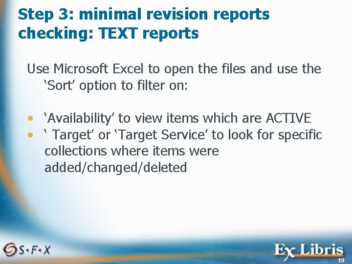 Step 3: minimal revision reports checking: TEXT reports Use Microsoft Excel to open the