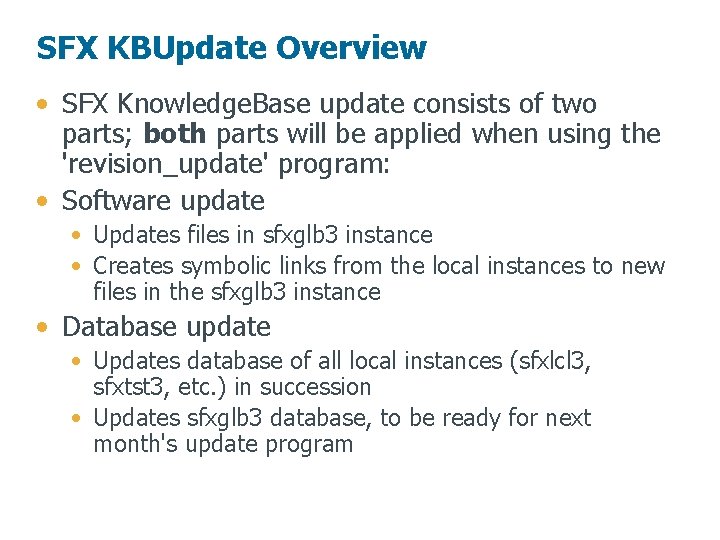 SFX KBUpdate Overview • SFX Knowledge. Base update consists of two parts; both parts