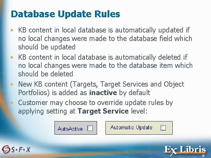 Database Update Rules • KB content in local database is automatically updated if no