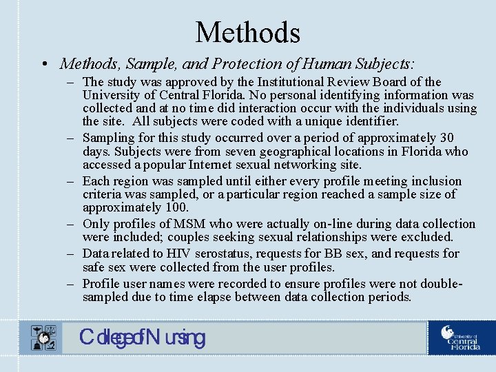 Methods • Methods, Sample, and Protection of Human Subjects: – The study was approved