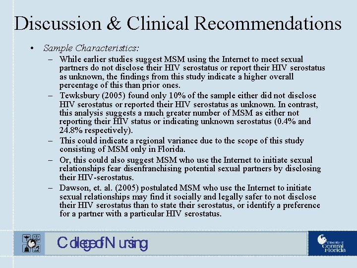 Discussion & Clinical Recommendations • Sample Characteristics: – While earlier studies suggest MSM using