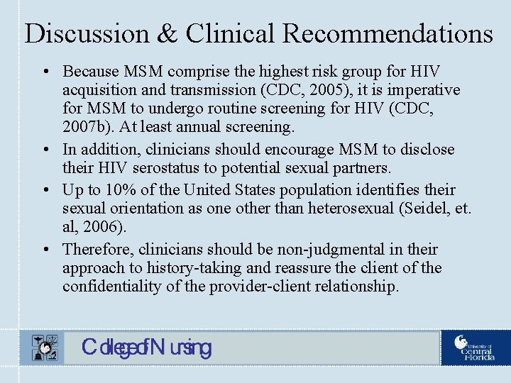 Discussion & Clinical Recommendations • Because MSM comprise the highest risk group for HIV