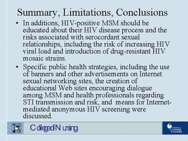 Summary, Limitations, Conclusions • In additions, HIV-positive MSM should be educated about their HIV