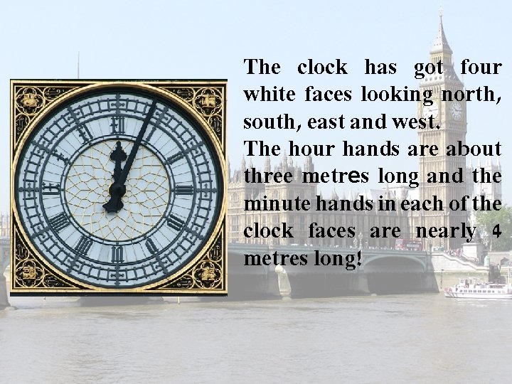 The clock has got four white faces looking north, south, east and west. The