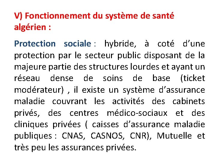 V) Fonctionnement du système de santé algérien : Protection sociale : hybride, à coté