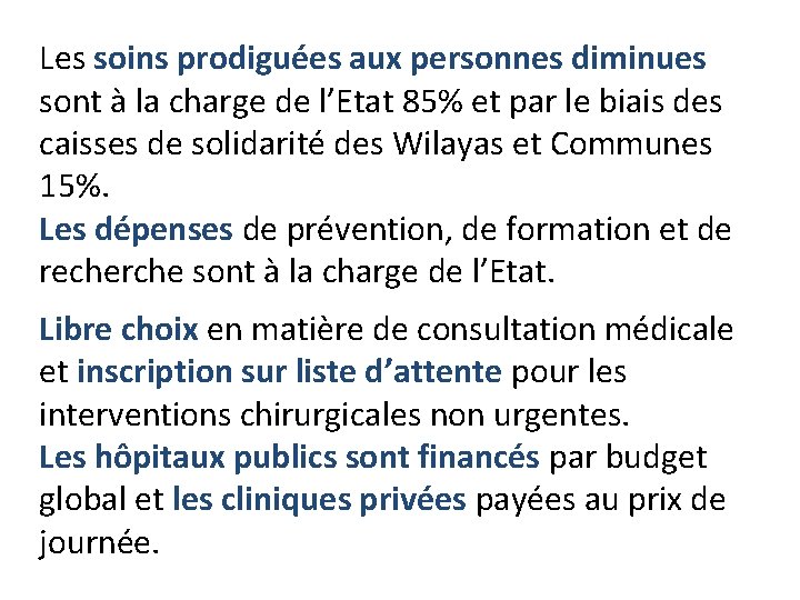 Les soins prodiguées aux personnes diminues sont à la charge de l’Etat 85% et