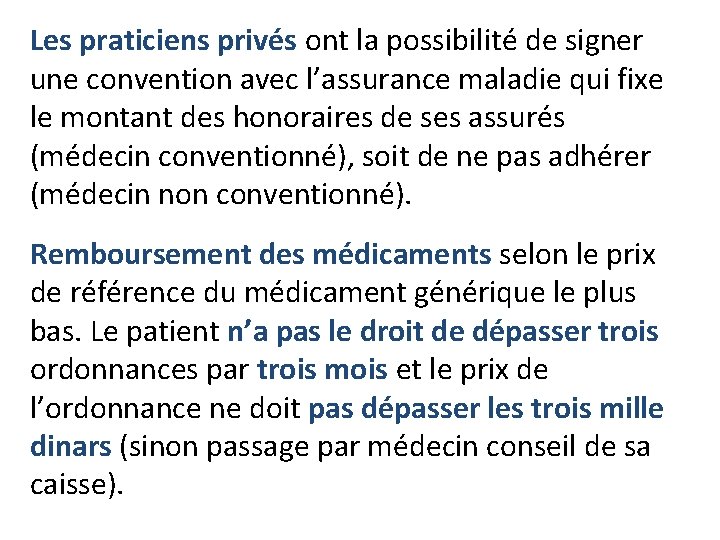Les praticiens privés ont la possibilité de signer une convention avec l’assurance maladie qui