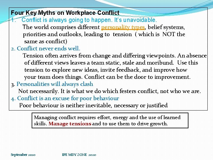 Four Key Myths on Workplace Conflict 1. Conflict is always going to happen. It’s