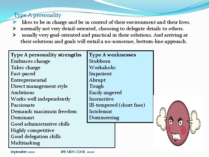 Type A personality Ø likes to be in charge and be in control of