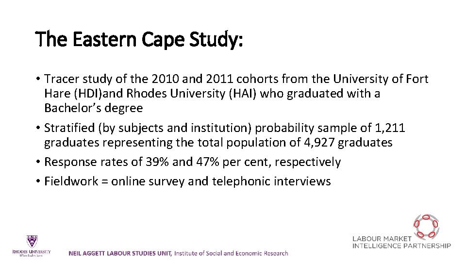The Eastern Cape Study: • Tracer study of the 2010 and 2011 cohorts from