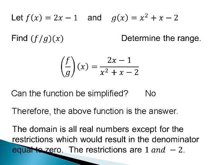 Can the function be simplified? No Therefore, the above function is the answer. 