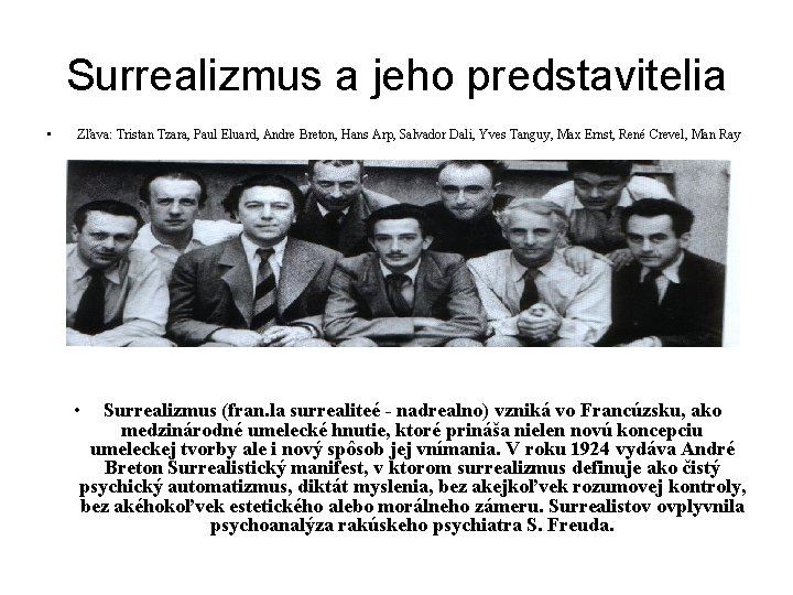 Surrealizmus a jeho predstavitelia • Zľava: Tristan Tzara, Paul Eluard, Andre Breton, Hans Arp,