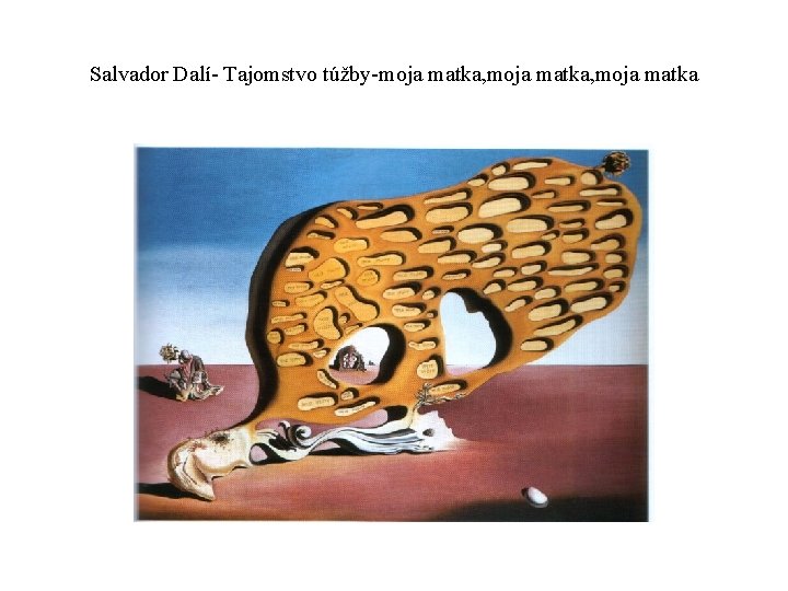 Salvador Dalí- Tajomstvo túžby-moja matka, moja matka 