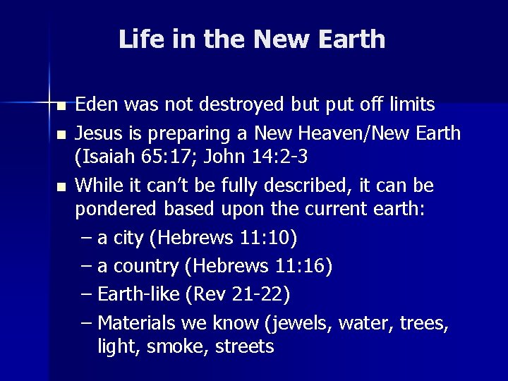 Life in the New Earth n n n Eden was not destroyed but put