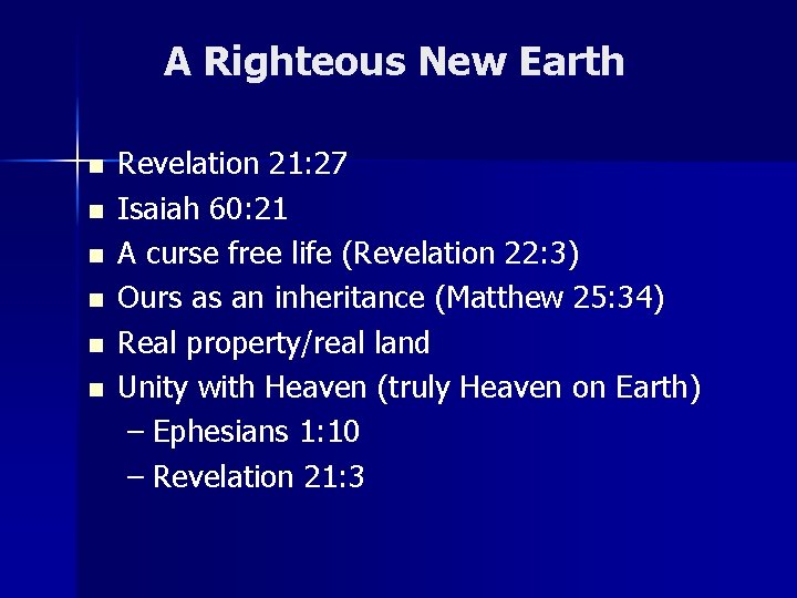 A Righteous New Earth n n n Revelation 21: 27 Isaiah 60: 21 A