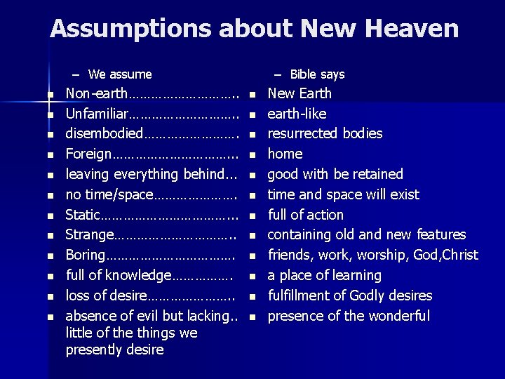 Assumptions about New Heaven – We assume n n n Non-earth……………. . Unfamiliar……………. .