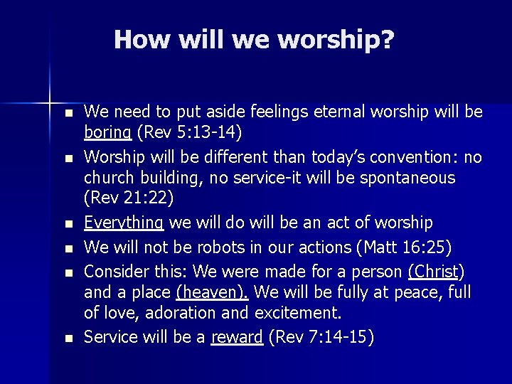 How will we worship? n n n We need to put aside feelings eternal