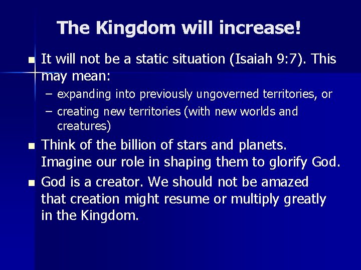 The Kingdom will increase! n It will not be a static situation (Isaiah 9: