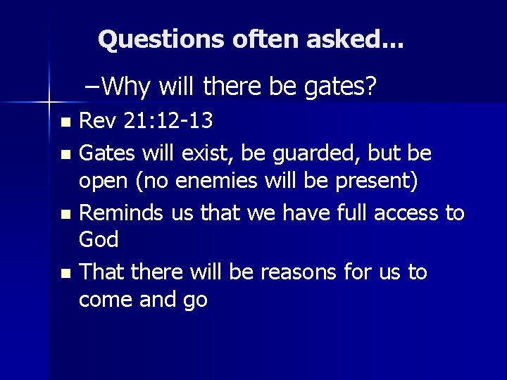 Questions often asked. . . – Why will there be gates? Rev 21: 12