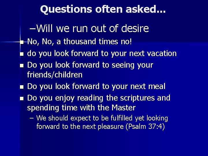 Questions often asked. . . – Will we run out of desire n n