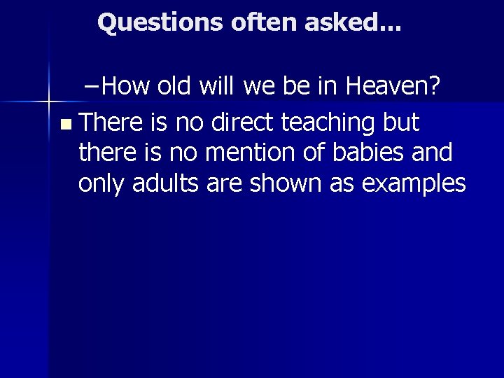 Questions often asked. . . – How old will we be in Heaven? n