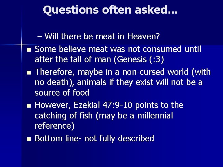 Questions often asked. . . n n – Will there be meat in Heaven?