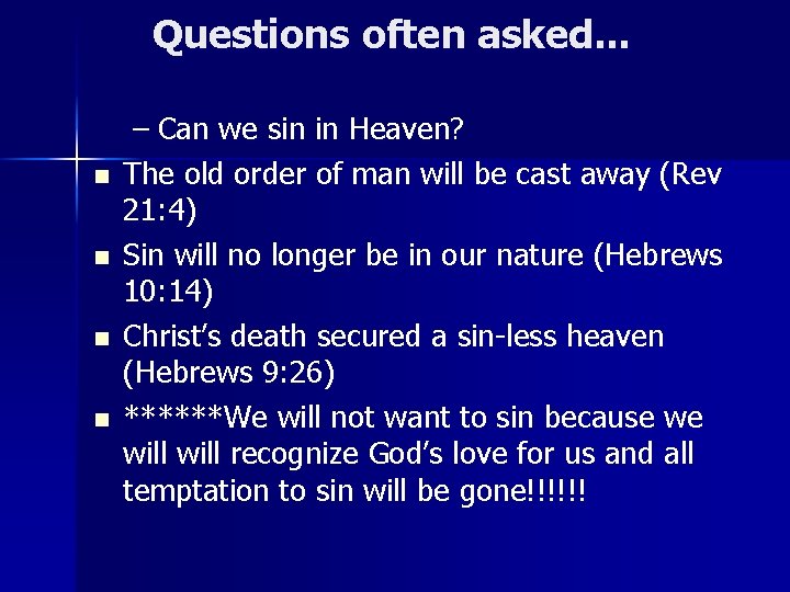 Questions often asked. . . n n – Can we sin in Heaven? The