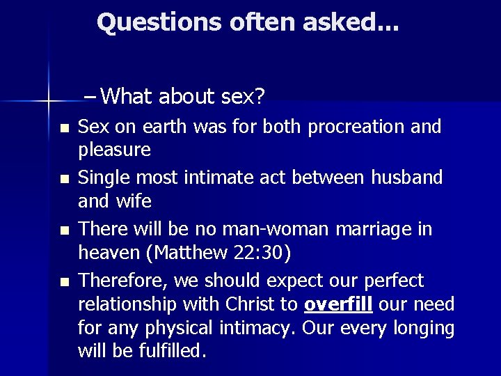 Questions often asked. . . – What about sex? n n Sex on earth