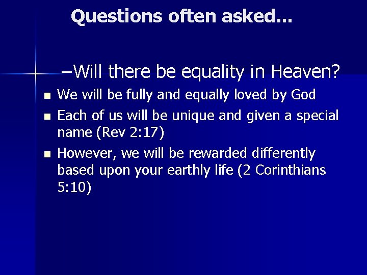 Questions often asked. . . – Will there be equality in Heaven? n n