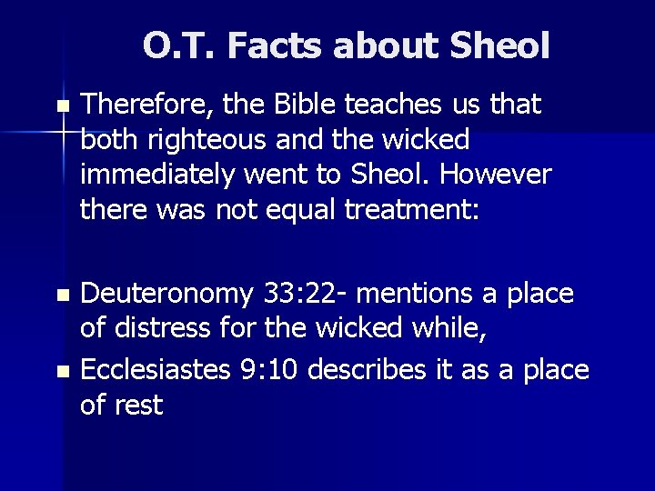 O. T. Facts about Sheol n Therefore, the Bible teaches us that both righteous