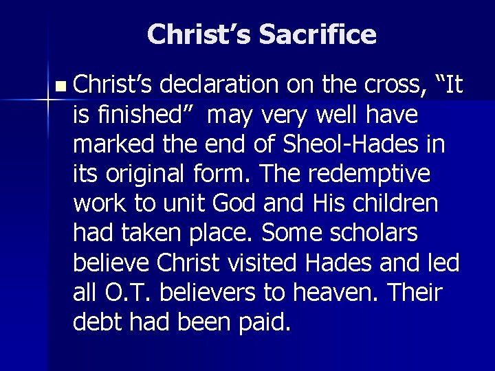 Christ’s Sacrifice n Christ’s declaration on the cross, “It is finished” may very well