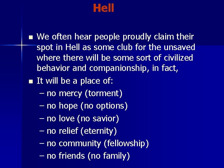 Hell n n We often hear people proudly claim their spot in Hell as