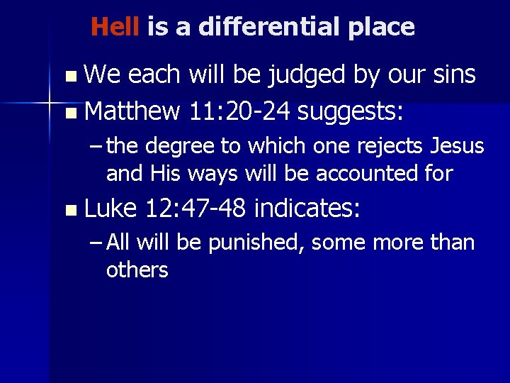 Hell is a differential place n We each will be judged by our sins