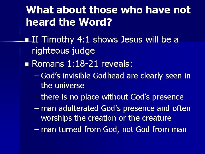 What about those who have not heard the Word? II Timothy 4: 1 shows