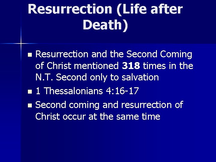 Resurrection (Life after Death) Resurrection and the Second Coming of Christ mentioned 318 times