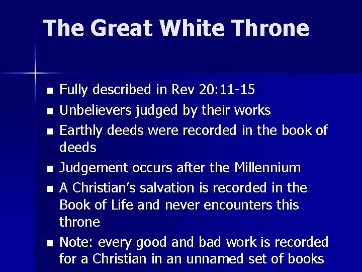 The Great White Throne n n n Fully described in Rev 20: 11 -15