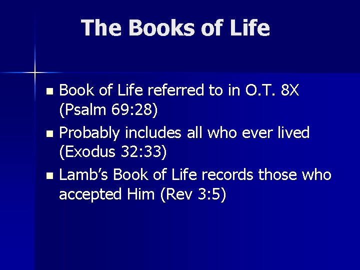 The Books of Life Book of Life referred to in O. T. 8 X