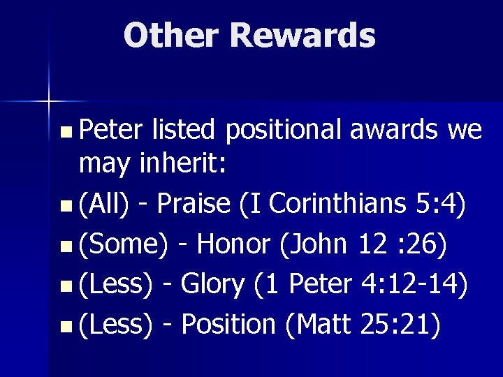 Other Rewards n Peter listed positional awards we may inherit: n (All) - Praise