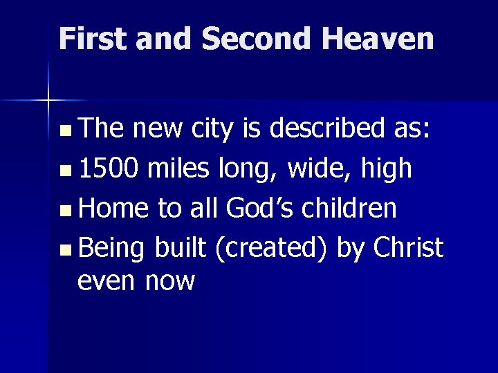 First and Second Heaven n The new city is described as: n 1500 miles