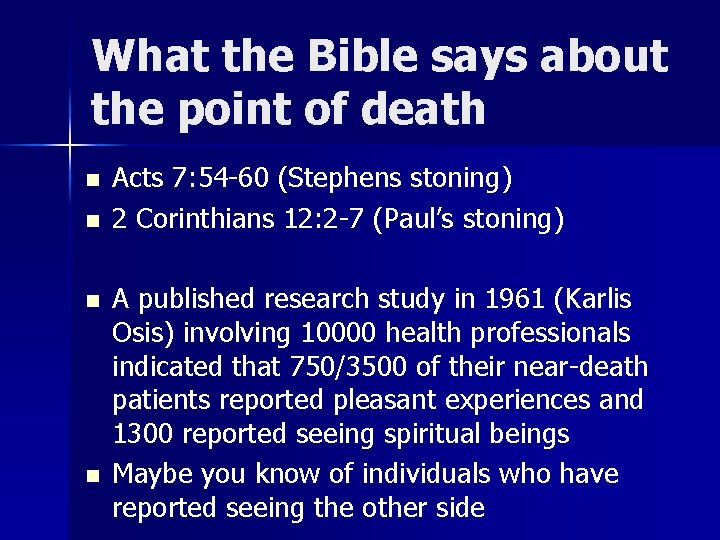 What the Bible says about the point of death n n Acts 7: 54