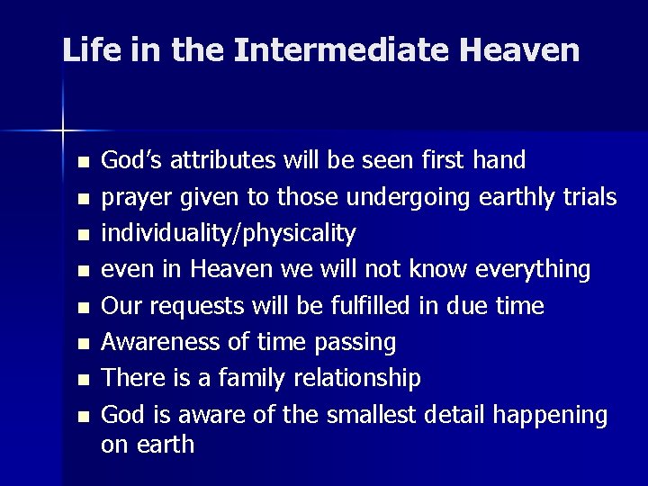 Life in the Intermediate Heaven n n n n God’s attributes will be seen